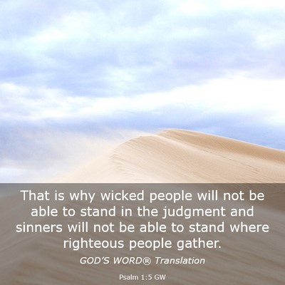 Picture 03 - Psalm 1:5 GW - That is why wicked people will not be able to - Bible Verse Picture