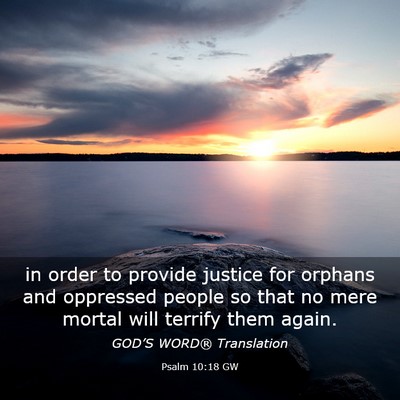 Picture 03 - Psalm 10:18 GW - in order to provide justice for orphans and - Bible Verse Picture