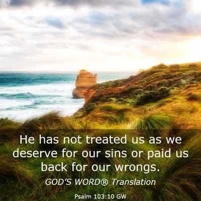 Picture 03 - Psalm 103:10 GW - He has not treated us as we deserve for our sins - Bible Verse Picture