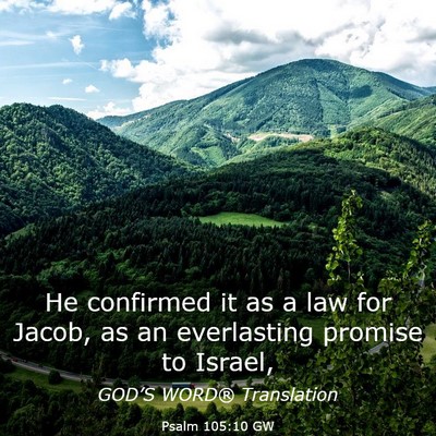 Picture 03 - Psalm 105:10 GW - He confirmed it as a law for Jacob, as an - Bible Verse Picture