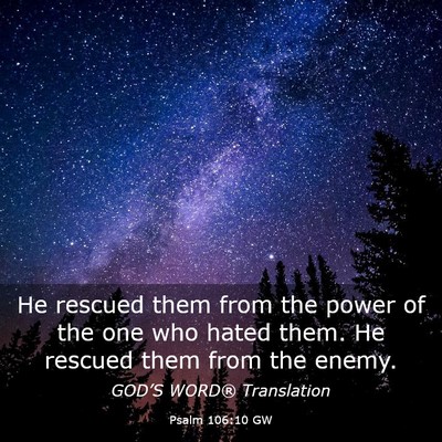 Picture 03 - Psalm 106:10 GW - He rescued them from the power of the one who - Bible Verse Picture