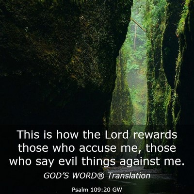Picture 03 - Psalm 109:20 GW - This is how the Lord rewards those who accuse me, - Bible Verse Picture