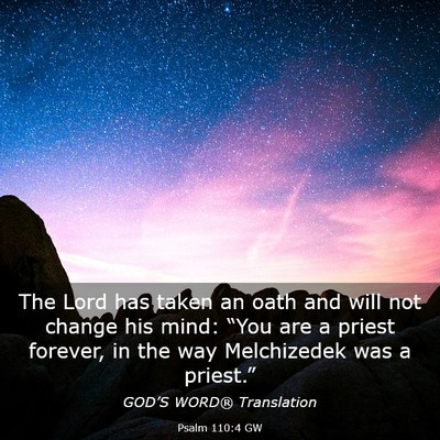Picture 03 - Psalm 110:4 GW - The Lord has taken an oath and will not change - Bible Verse Picture