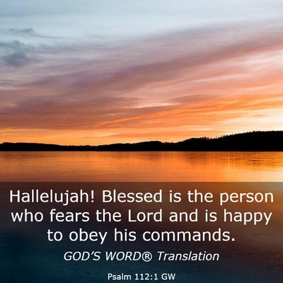 Picture 03 - Psalm 112:1 GW - Hallelujah! Blessed is the person who fears the - Bible Verse Picture