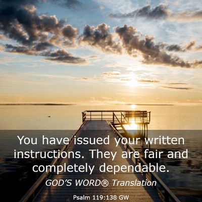 Picture 03 - Psalm 119:138 GW - You have issued your written instructions. They - Bible Verse Picture