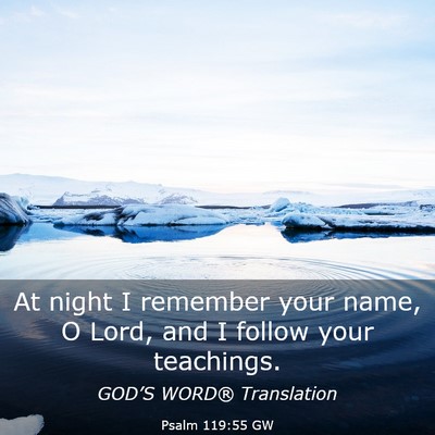 Picture 03 - Psalm 119:55 GW - At night I remember your name, O Lord, and I - Bible Verse Picture