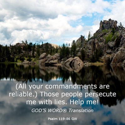 Picture 03 - Psalm 119:86 GW - (All your commandments are reliable.) Those - Bible Verse Picture