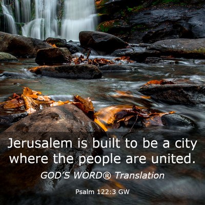 Picture 03 - Psalm 122:3 GW - Jerusalem is built to be a city where the people - Bible Verse Picture