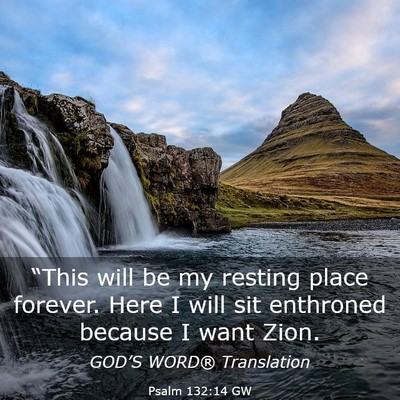Picture 03 - Psalm 132:14 GW - “This will be my resting place forever. Here I - Bible Verse Picture