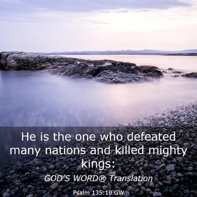 Picture 03 - Psalm 135:10 GW - He is the one who defeated many nations and - Bible Verse Picture