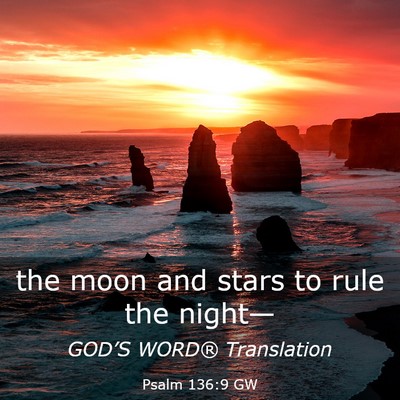Picture 03 - Psalm 136:9 GW - the moon and stars to rule the - Bible Verse Picture