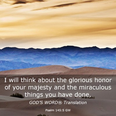 Picture 03 - Psalm 145:5 GW - I will think about the glorious honor of your - Bible Verse Picture