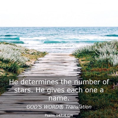 Picture 03 - Psalm 147:4 GW - He determines the number of stars. He gives each - Bible Verse Picture