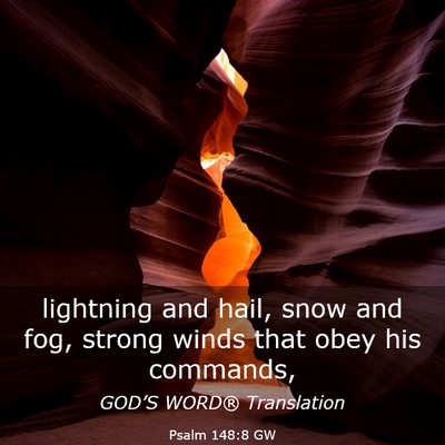 Picture 03 - Psalm 148:8 GW - lightning and hail, snow and fog, strong winds - Bible Verse Picture