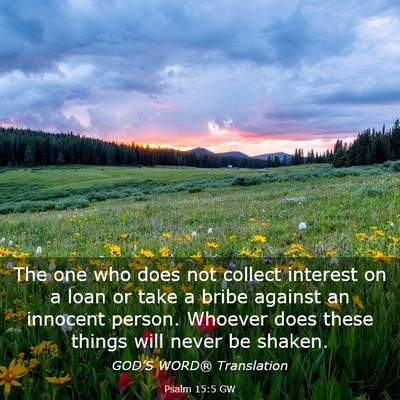 Picture 03 - Psalm 15:5 GW - The one who does not collect interest on a loan - Bible Verse Picture