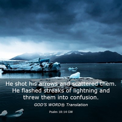 Picture 03 - Psalm 18:14 GW - He shot his arrows and scattered them. He flashed - Bible Verse Picture