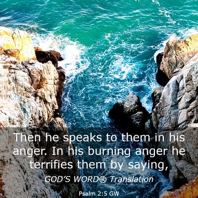 Picture 03 - Psalm 2:5 GW - Then he speaks to them in his anger. In his - Bible Verse Picture