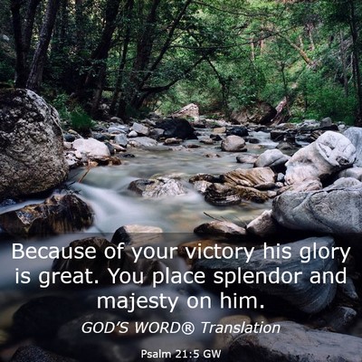 Picture 03 - Psalm 21:5 GW - Because of your victory his glory is great. You - Bible Verse Picture