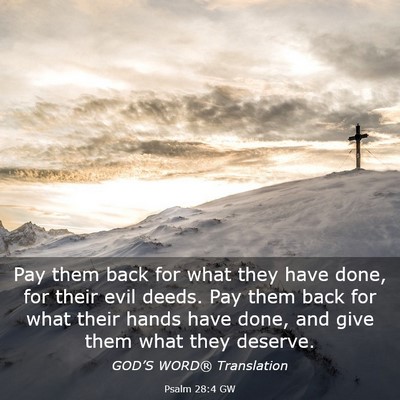 Picture 03 - Psalm 28:4 GW - Pay them back for what they have done, for their - Bible Verse Picture