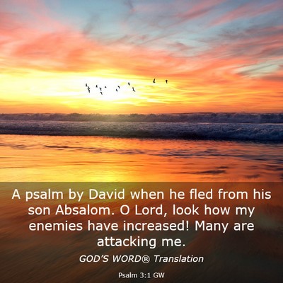 Picture 03 - Psalm 3:1 GW - A psalm by David when he fled from his son - Bible Verse Picture