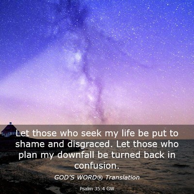 Picture 03 - Psalm 35:4 GW - Let those who seek my life be put to shame and - Bible Verse Picture
