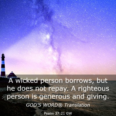 Picture 03 - Psalm 37:21 GW - A wicked person borrows, but he does not repay. A - Bible Verse Picture