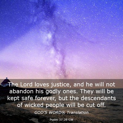 Picture 03 - Psalm 37:28 GW - The Lord loves justice, and he will not abandon - Bible Verse Picture