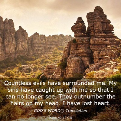 Picture 03 - Psalm 40:12 GW - Countless evils have surrounded me. My sins have - Bible Verse Picture