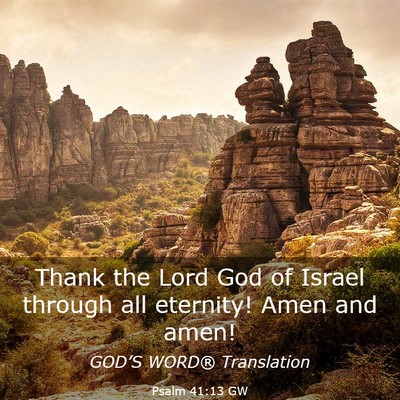 Picture 03 - Psalm 41:13 GW - Thank the Lord God of Israel through all - Bible Verse Picture
