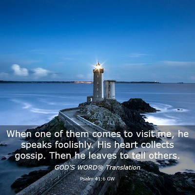 Picture 03 - Psalm 41:6 GW - When one of them comes to visit me, he speaks - Bible Verse Picture