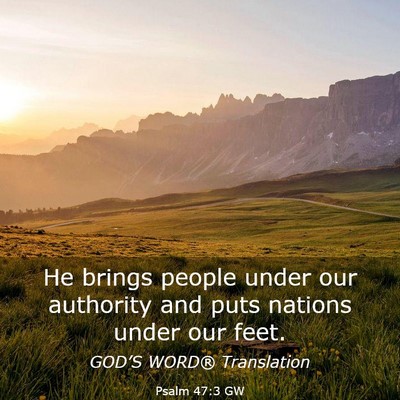 Picture 03 - Psalm 47:3 GW - He brings people under our authority and puts - Bible Verse Picture