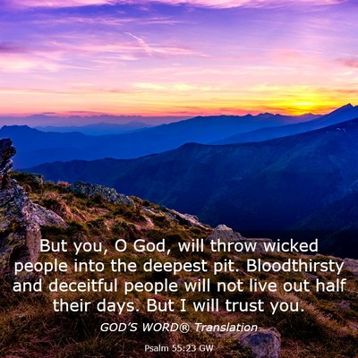 Picture 03 - Psalm 55:23 GW - But you, O God, will throw wicked people into the - Bible Verse Picture