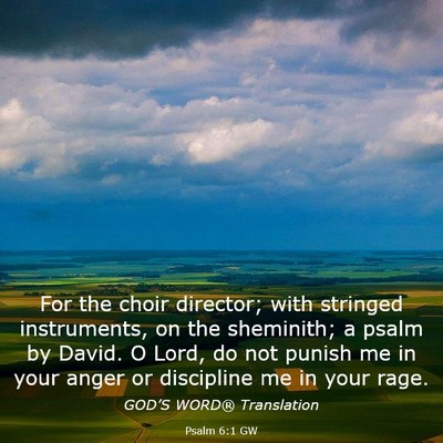 Picture 03 - Psalm 6:1 GW - For the choir director; with stringed - Bible Verse Picture