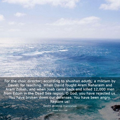 Picture 03 - Psalm 60:1 GW - For the choir director; according to shushan - Bible Verse Picture