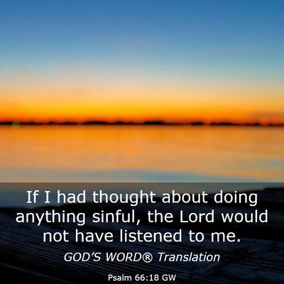 Picture 03 - Psalm 66:18 GW - If I had thought about doing anything sinful, the - Bible Verse Picture