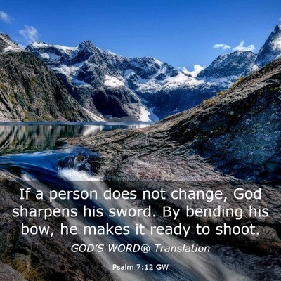 Picture 03 - Psalm 7:12 GW - If a person does not change, God sharpens his - Bible Verse Picture