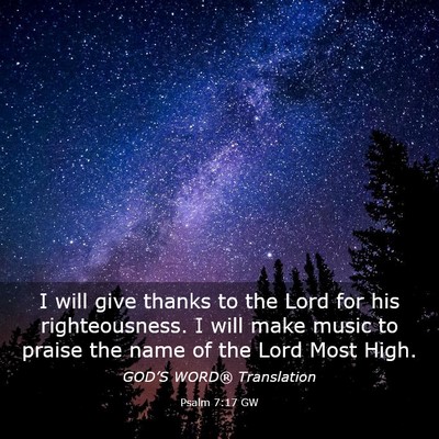 Picture 03 - Psalm 7:17 GW - I will give thanks to the Lord for his - Bible Verse Picture