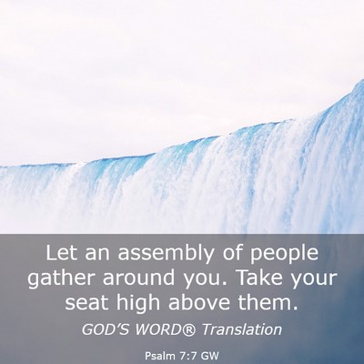 Picture 03 - Psalm 7:7 GW - Let an assembly of people gather around you. Take - Bible Verse Picture