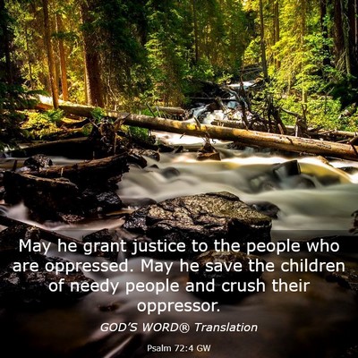 Picture 03 - Psalm 72:4 GW - May he grant justice to the people who are - Bible Verse Picture