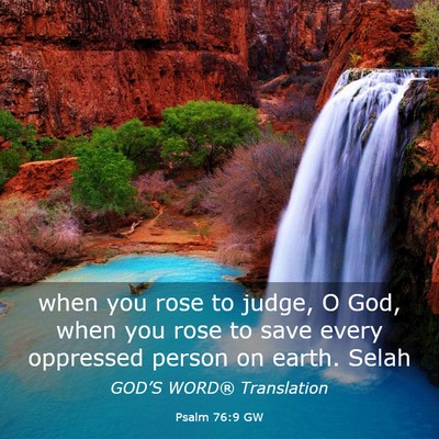 Picture 03 - Psalm 76:9 GW - when you rose to judge, O God, when you rose to - Bible Verse Picture