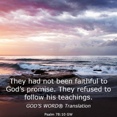 Picture 03 - Psalm 78:10 GW - They had not been faithful to God’s promise. - Bible Verse Picture