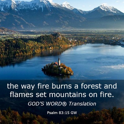 Picture 03 - Psalm 83:15 GW - the way fire burns a forest and flames set - Bible Verse Picture