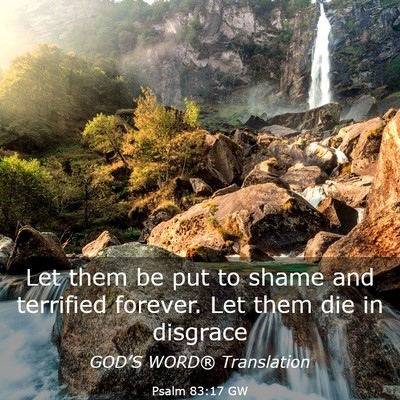 Picture 03 - Psalm 83:17 GW - Let them be put to shame and terrified forever. - Bible Verse Picture