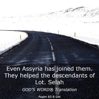 Picture 03 - Psalm 83:8 GW - Even Assyria has joined them. They helped the - Bible Verse Picture