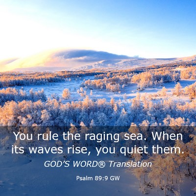 Picture 03 - Psalm 89:9 GW - You rule the raging sea. When its waves rise, you - Bible Verse Picture
