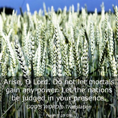 Picture 03 - Psalm 9:19 GW - Arise, O Lord. Do not let mortals gain any power. - Bible Verse Picture