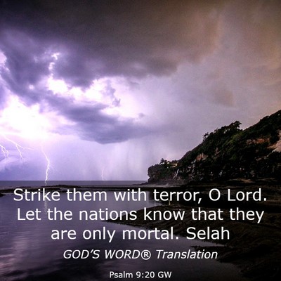 Picture 03 - Psalm 9:20 GW - Strike them with terror, O Lord. Let the nations - Bible Verse Picture