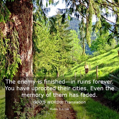 Picture 03 - Psalm 9:6 GW - The enemy is finished—in ruins forever. You - Bible Verse Picture
