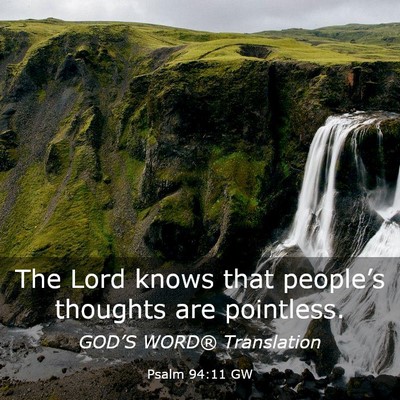 Picture 03 - Psalm 94:11 GW - The Lord knows that people’s thoughts are - Bible Verse Picture