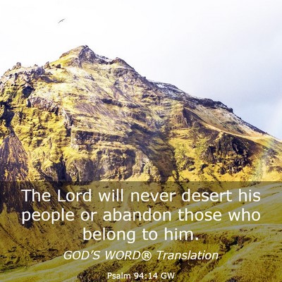 Picture 03 - Psalm 94:14 GW - The Lord will never desert his people or abandon - Bible Verse Picture
